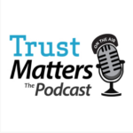 Recovering Lost Client Trust (Episode 29) Trust Matters, The Podcast
