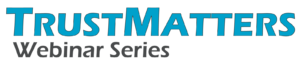 TrustMattersWebinarSeries